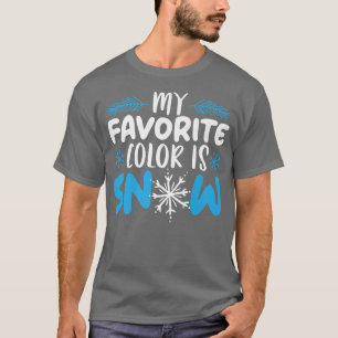 Meine Lieblingsfarbe ist Schnee während der Winter T-Shirt