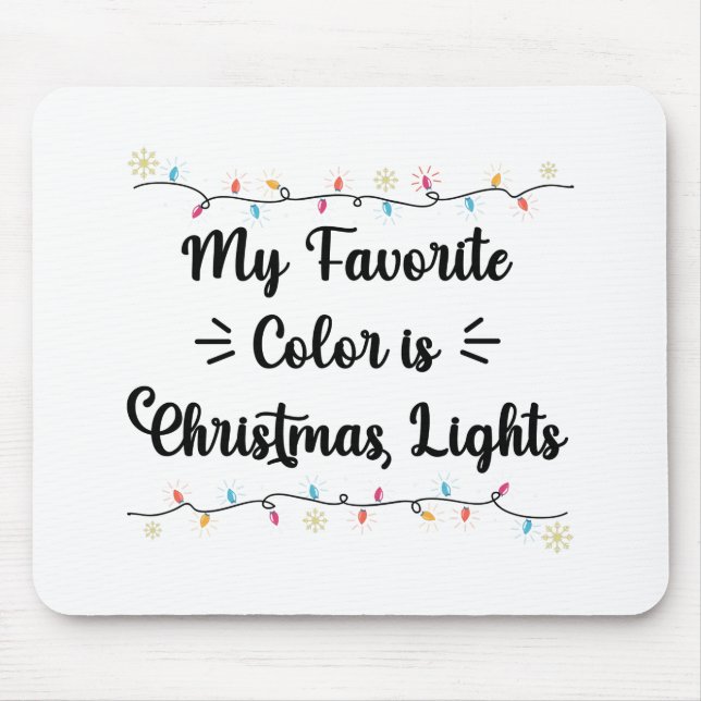 Meine Lieblingsfarbe ist Weihnachtslicht Funny Xma Mousepad (Vorne)