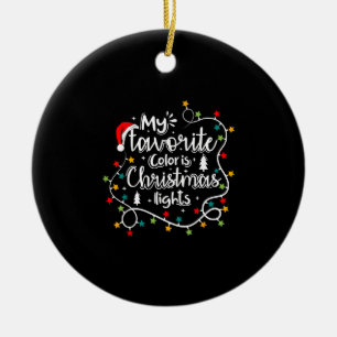 Meine Lieblingsfarbe ist Weihnachtslicht Weihnacht Keramik Ornament