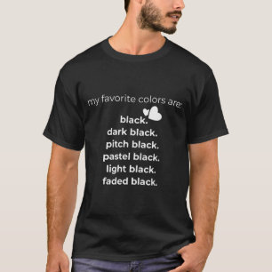 Meine Lieblingsfarben sind Black Funny TShirt
