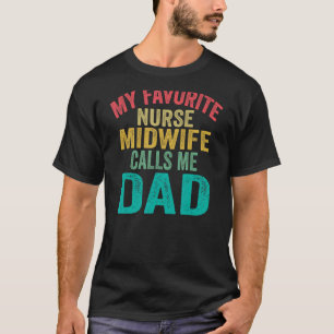 Meine Lieblingsfrau Nurse Midfrau nennt mich Vater T-Shirt