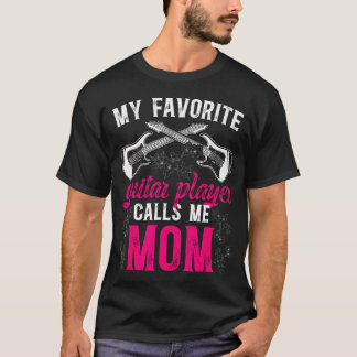 Meine Lieblingsgitarrespielerin Mutter eines Gitar T-Shirt