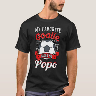Meine Lieblingsgoalie nennt mich Popo Soccer Playe T-Shirt