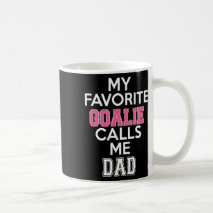 Meine Lieblingsgoalie nennt mich Vater Soccer Hock Kaffeetasse