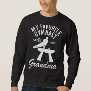 Meine Lieblingsgymnastin nennt mich Grandma Gymnas Sweatshirt