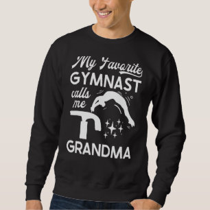Meine Lieblingsgymnastin nennt mich Grandma Gymnas Sweatshirt