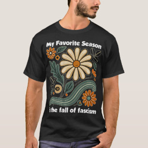 Meine Lieblingsjahreszeit ist der Niedergang des F T-Shirt