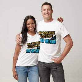 Meine Lieblingsjahreszeit ist Ventilator auf höchs T-Shirt