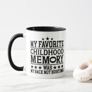 Meine Lieblingskindheitserinnerung altert elegant  Tasse