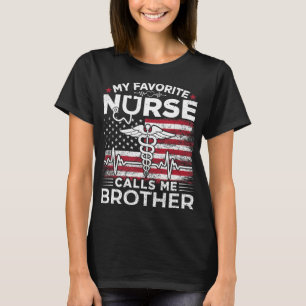 Meine Lieblingskrankenschwester nennt mich Bruder T-Shirt