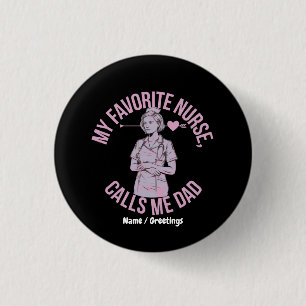 Meine Lieblingskrankenschwester nennt mich Dad Lus Button