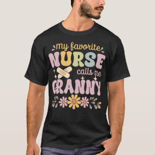 Meine Lieblingskrankenschwester nennt mich Granny T-Shirt