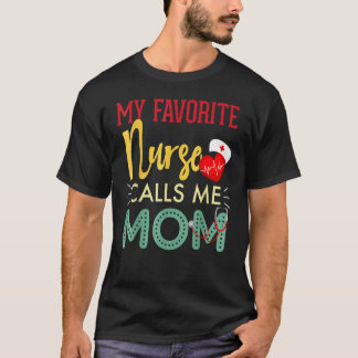 Meine Lieblingskrankenschwester nennt mich Mom K T-Shirt