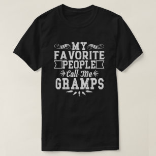 Meine Lieblingsleute rufen mich Gramps der T-Shirt