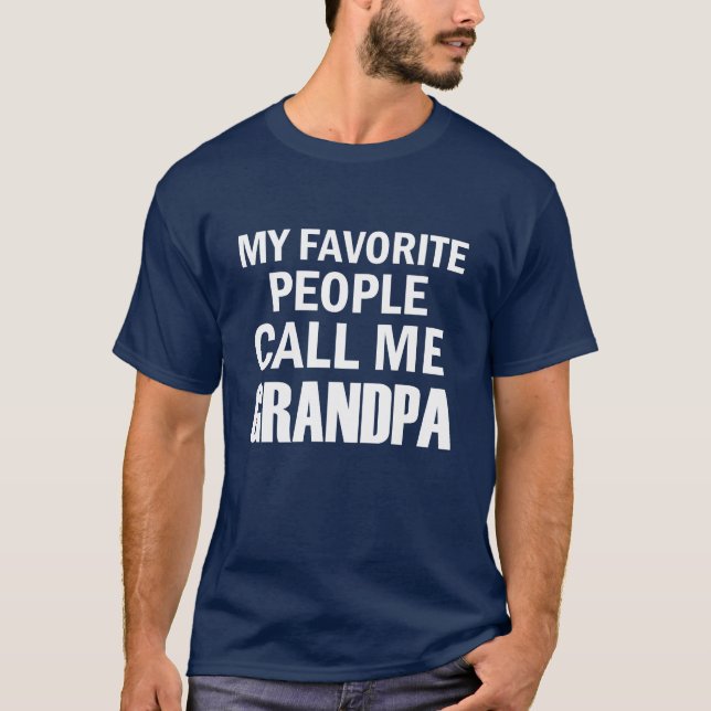 Meine Lieblingsleute rufen mich Großvater lustig T-Shirt (Vorderseite)