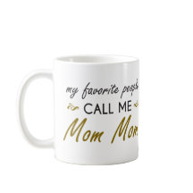Meine Lieblingsleute rufen mich Mama-Mama TASSE an