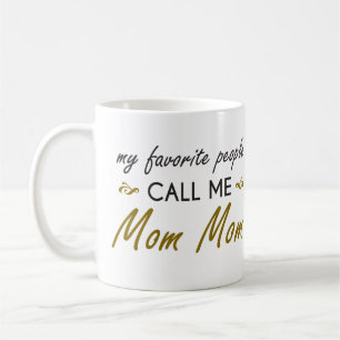 Meine Lieblingsleute rufen mich Mama-Mama TASSE an