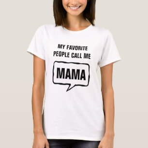 Meine Lieblingsleute rufen mich Muttert-shirt für T-Shirt