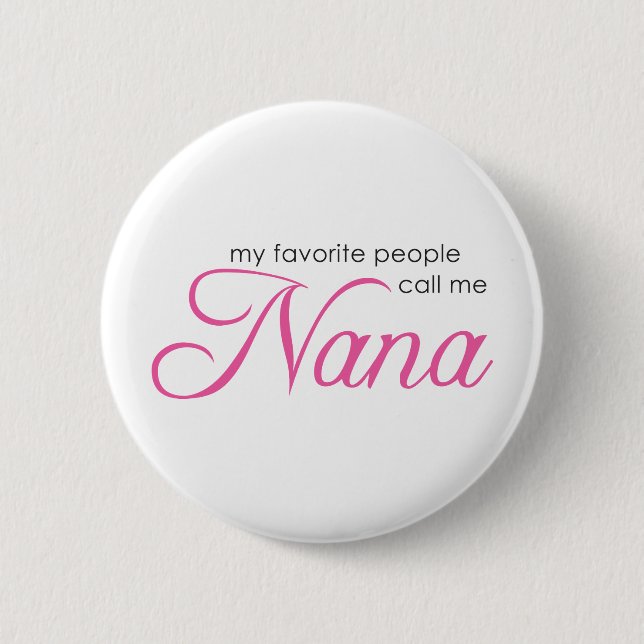 Meine Lieblingsleute rufen mich Nana an Button (Vorderseite)