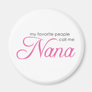 Meine Lieblingsleute rufen mich Nana an Magnet