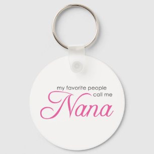 Meine Lieblingsleute rufen mich Nana an Schlüsselanhänger