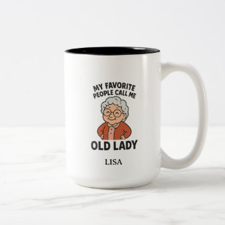 Meine Lieblingsmenschen nennen mich alte Dame Zweifarbige Tasse
