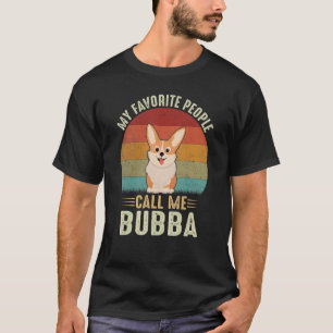 Meine Lieblingsmenschen nennen mich Bubba Niedlich T-Shirt