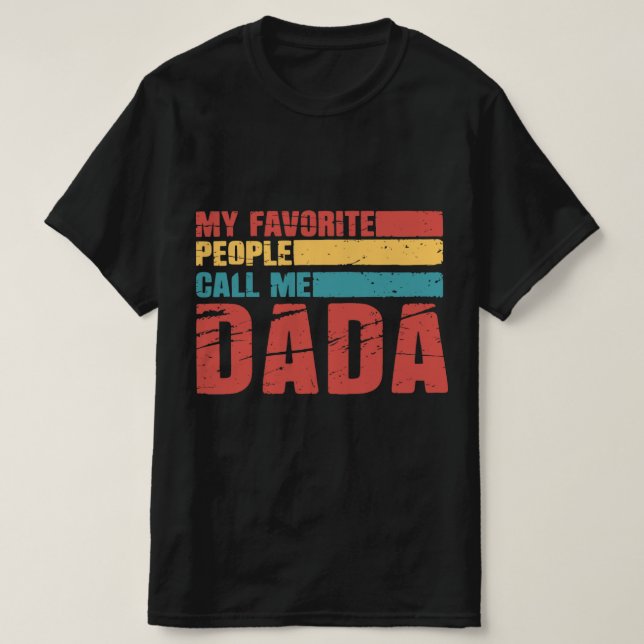 Meine Lieblingsmenschen nennen mich Dada T-Shirt (Design vorne)