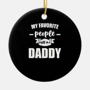 Meine Lieblingsmenschen nennen mich Daddy Neuer Va Keramik Ornament