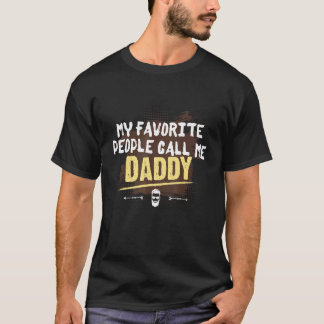 Meine Lieblingsmenschen nennen mich Daddy T-Shirt