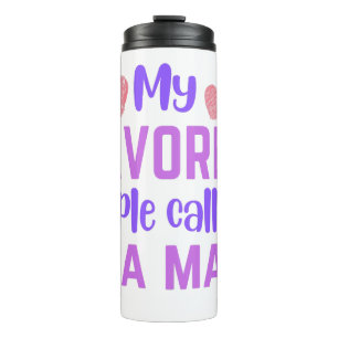 Meine Lieblingsmenschen nennen mich Ma Ma Thermosbecher