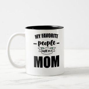 Meine Lieblingsmenschen nennen mich Mama Lustige M Zweifarbige Tasse