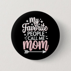 Meine Lieblingsmenschen nennen mich Mama Muttertag Button