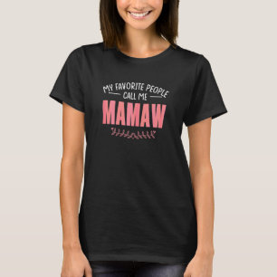 Meine Lieblingsmenschen nennen mich Mamaw Mutter D T-Shirt
