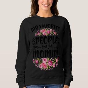 Meine Lieblingsmenschen nennen mich Momma Blume Mo Sweatshirt