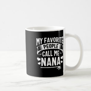Meine Lieblingsmenschen nennen mich Nana-Shirt Süß Kaffeetasse