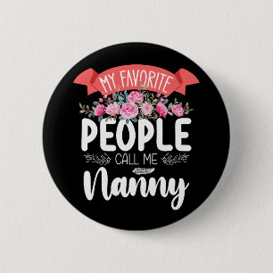 Meine Lieblingsmenschen nennen mich Nanny am Mutte Button