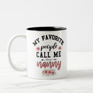 Meine Lieblingsmenschen nennen mich Nanny Lustiger Zweifarbige Tasse