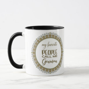 Meine Lieblingsmenschen nennen mich Oma Tasse