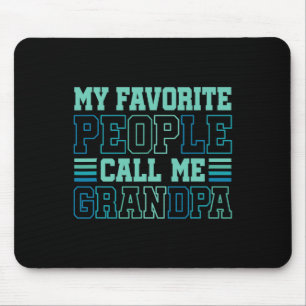 Meine Lieblingsmenschen nennen mich Opa Großvater Mousepad