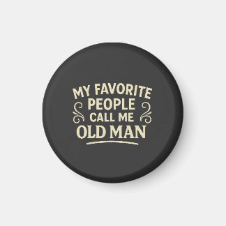 Meine Lieblingsmenschen nennen mich Opa Magnet