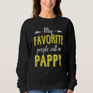 Meine Lieblingsmenschen nennen mich Pappy Sweatshirt