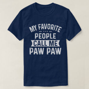 Meine Lieblingsmenschen nennen mich Paw T-Shirt