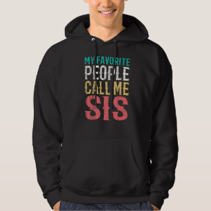 Meine Lieblingsmenschen nennen mich Sis Sister Ide Hoodie