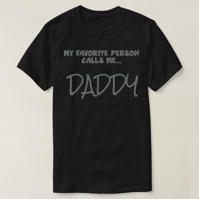 Meine Lieblingsperson nennt mich Daddy T-Shirt (Design vorne)