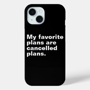 Meine Lieblingspläne sind abgesagte Pläne lustiges Case-Mate iPhone Hülle