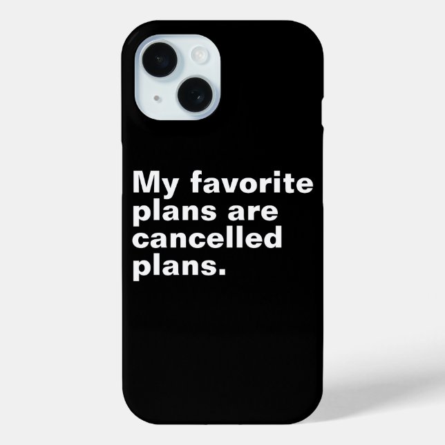 Meine Lieblingspläne sind abgesagte Pläne lustiges Case-Mate iPhone Hülle (Rückseite)