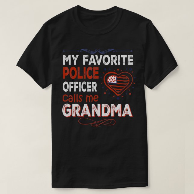 Meine Lieblingspolizei nennt mich Großmutter-Famil T-Shirt (Design vorne)
