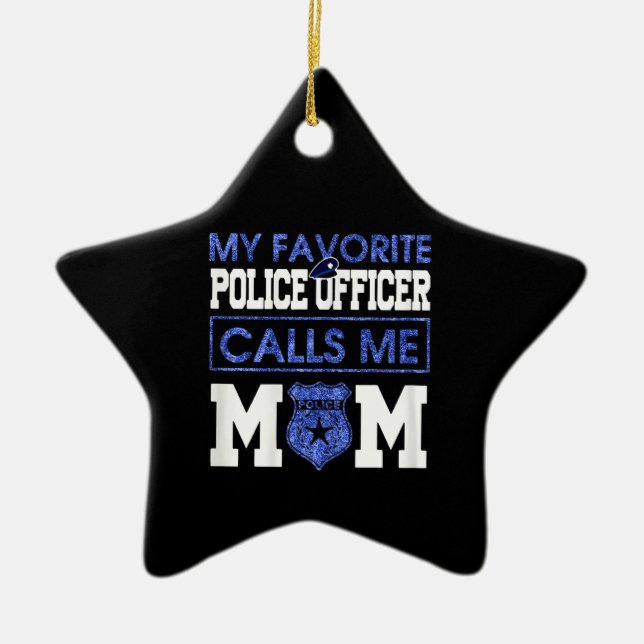 Meine Lieblingspolizei nennt mich Mama Keramik Ornament (Vorne)