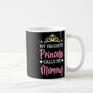Meine Lieblingsprinzessin nennt mich Mama Mama Müt Kaffeetasse